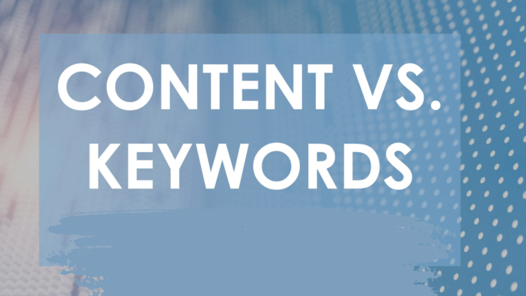 Content vs. Keywords